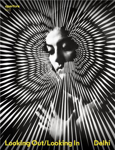 Image de Magazine Aperture 243 New Delhi: Looking Out/Looking In /anglais