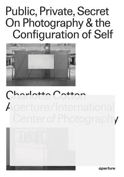Image de Public, Private, Secret: On Photography and the Configuration of Self /anglais