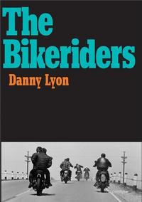 Image de Danny Lyon The Bikeriders /anglais