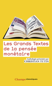 Image de Les Grands textes qui ont fondé les théories monétaires