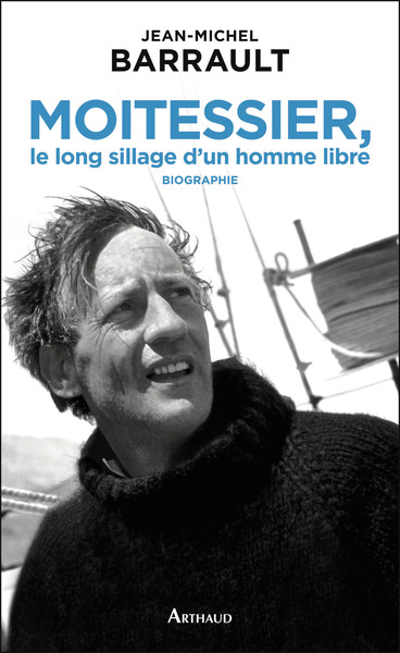 Image de Moitessier, le long sillage d'un homme libre
