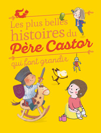 Image de Les plus belles histoires du Père Castor qui font grandir