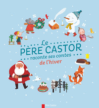 Image de Le Père Castor raconte ses contes de l'hiver