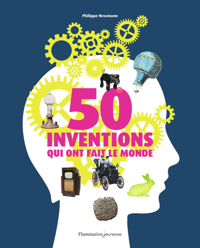 Picture of 50 inventions qui ont fait le monde