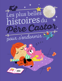 Image de Les plus belles histoires du Père Castor pour s'endormir