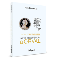 Image de MATHILDE DE CANOSSA, SA VIE ET SA MEMOIRE A ORVAL