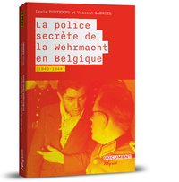 Picture of La police secrète de la Wehrmacht en Belgique (1940-1945)