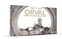 Picture of ORVAL. HISTOIRE DE LA RECONSTRUCTION DE L'ABBAYE