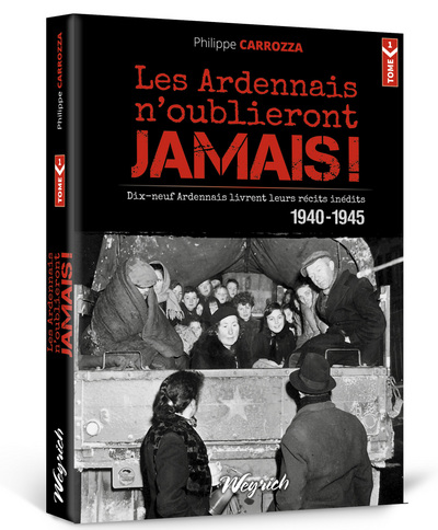 Picture of ARDENNAIS N'OUBLIERONT JAMAIS ! 1940-1945 (LES) TOME 1 - RECITS INEDITS: DIX-NEUF TEMOINS RACONTENT