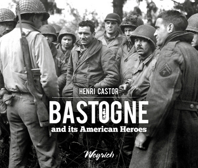 Picture of BASTOGNE AND ITS AMERICAN HEROES (VERSION EN AMERICAIN)