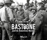 Picture of BASTOGNE AND ITS AMERICAN HEROES (VERSION EN AMERICAIN)