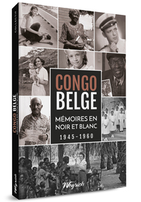 Image de CONGO BELGE. MEMOIRES EN NOIR ET BLANC 1945-1960