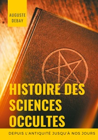 Image de Histoire des sciences occultes depuis l'antiquité jusqu'à nos jours