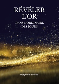 Image de Révéler l'Or dans l'Ordinaire des jours