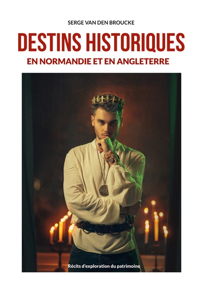 Picture of Destins historiques en Normandie et en Angleterre