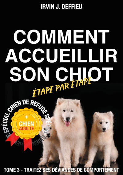 Picture of Comment accueillir son chiot étape par étape spécial chien de refuge et chien adulte