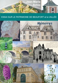 Picture of Essai sur le patrimoine de Beaufort et la Vallée : Mémoires