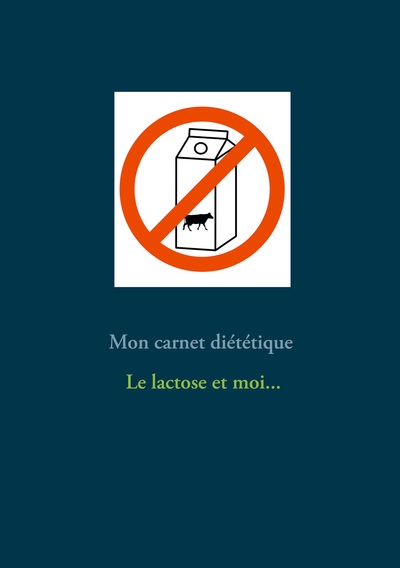 Picture of Mon carnet diététique : le lactose et moi...