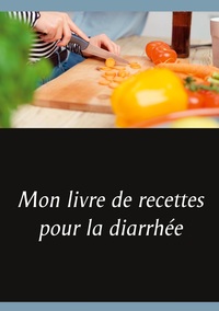 Image de Mon livre de recettes pour la diarrhée