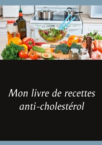 Image de Mon livre de recettes anti-cholestérol