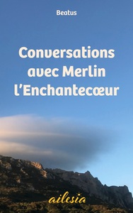 Picture of Conversations avec Merlin l'Enchantecoeur
