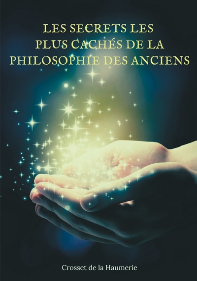 Image de Les Secrets les plus cachés de la Philosophie des Anciens