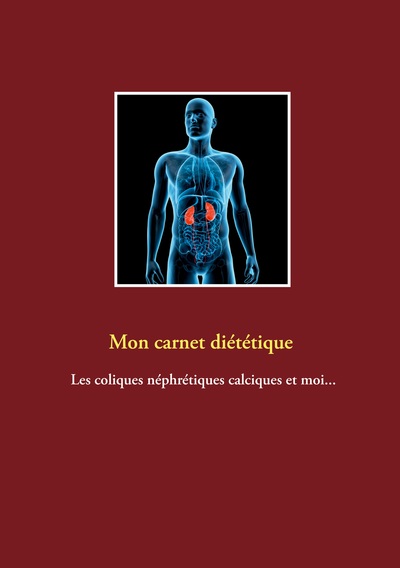 Image de Mon carnet diététique : les coliques néphrétiques calciques et moi...