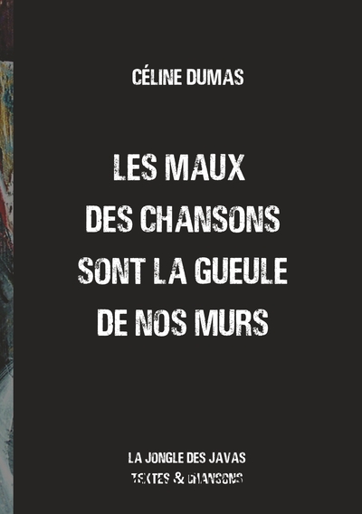 Picture of Les maux des chansons sont la gueule de nos murs