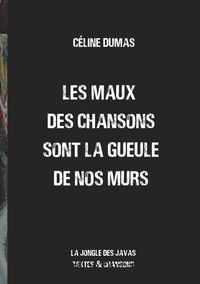 Picture of Les maux des chansons sont la gueule de nos murs