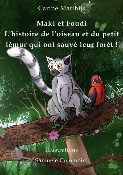Picture of Maki et Foudi - L'histoire de l'oiseau et du petit lémur qui ont sauvé leur forêt !