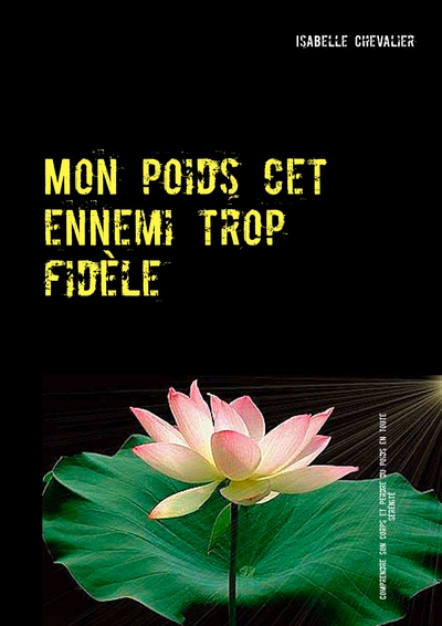Picture of Mon poids cet ennemi trop fidèle
