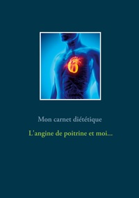 Image de Mon carnet diététique : l'angine de poitrine et moi...