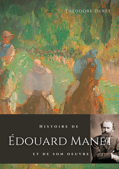 Picture of Histoire de Édouard Manet et de son oeuvre