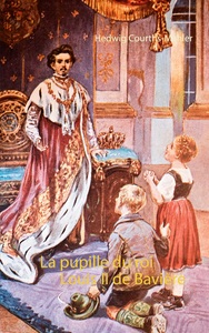 Image de La pupille du roi Louis II de Bavière