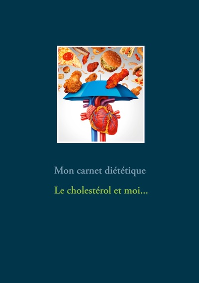 Image de Mon carnet diététique : le cholestérol et moi...