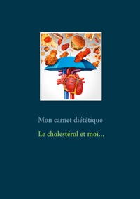 Image de Mon carnet diététique : le cholestérol et moi...