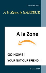Image de A la Zone, le GAFFEUR