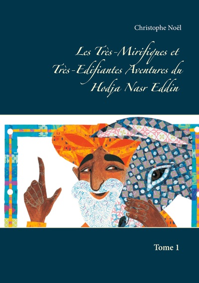 Image de Les Très-Mirifiques et Très-Edifiantes  Aventures du Hodja Nasr Eddin