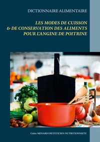 Image de Dictionnaire des modes de cuisson et de conservation des aliments pour  le traitement diététique de l'angine de poitrine
