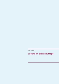 Picture of Lueurs en plein naufrage