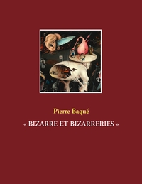 Picture of « BIZARRE ET BIZARRERIES »