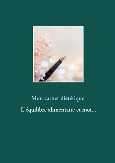 Picture of Mon carnet diététique : l'équilibre alimentaire et moi...