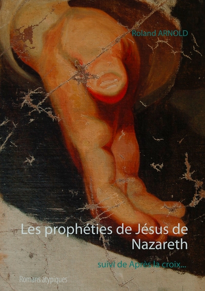 Image de Les prophéties de Jésus de Nazareth