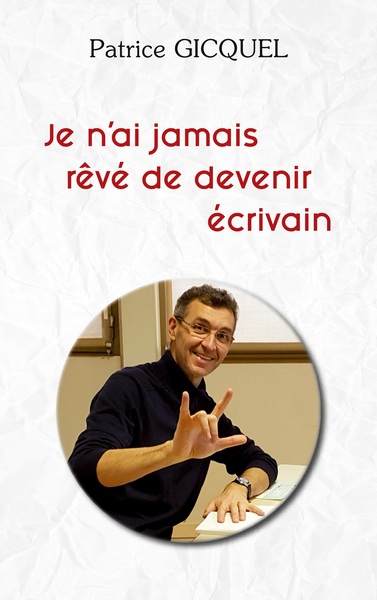 Image de Je n'ai jamais rêvé de devenir écrivain