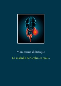 Image de Mon carnet diététique : la maladie de Crohn et moi...