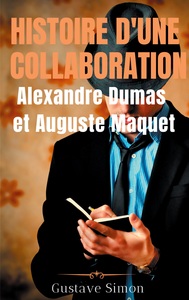 Picture of Histoire d'une collaboration : Alexandre Dumas et Auguste Maquet
