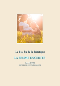 Image de Le B.a.-ba diététique de la femme enceinte