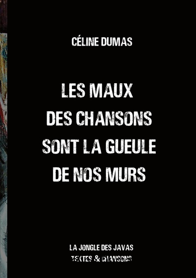 Picture of Les maux des chansons sont la gueule de nos murs