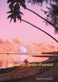 Image de Créatures du jardin d'amour