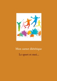 Image de Mon carnet diététique : le sport et moi...